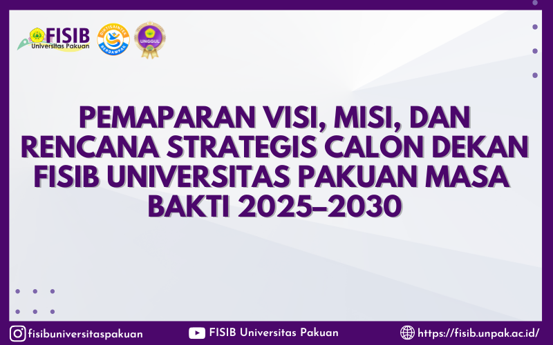 pemaparan-visi-misi-dan-rencana-strategis-calon-dekan-fisib-universitas-pakuan-masa-bakti-2025-2030